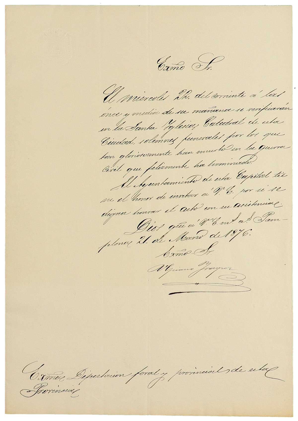 Oficio de Ulpiano Iraizoz a la Diputación Foral y Provincial de Navarra invitando a la corporación a los funerales de los muertos en la guerra a celebrar en la Catedral de Pamplona el 22 de marzo de 1876