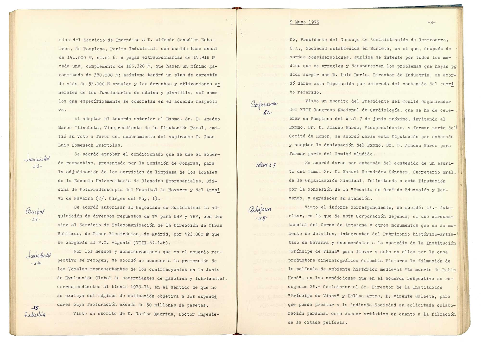 2. Acuerdo de la Diputación por el que se autoriza a la productora “Columbia Pictures” al uso del Cerco de Artajona y otros monumentos integrantes del patrimonio histórico-artístico y se comisiona al Director de la Institución Príncipe de Viana como asesor artístico.