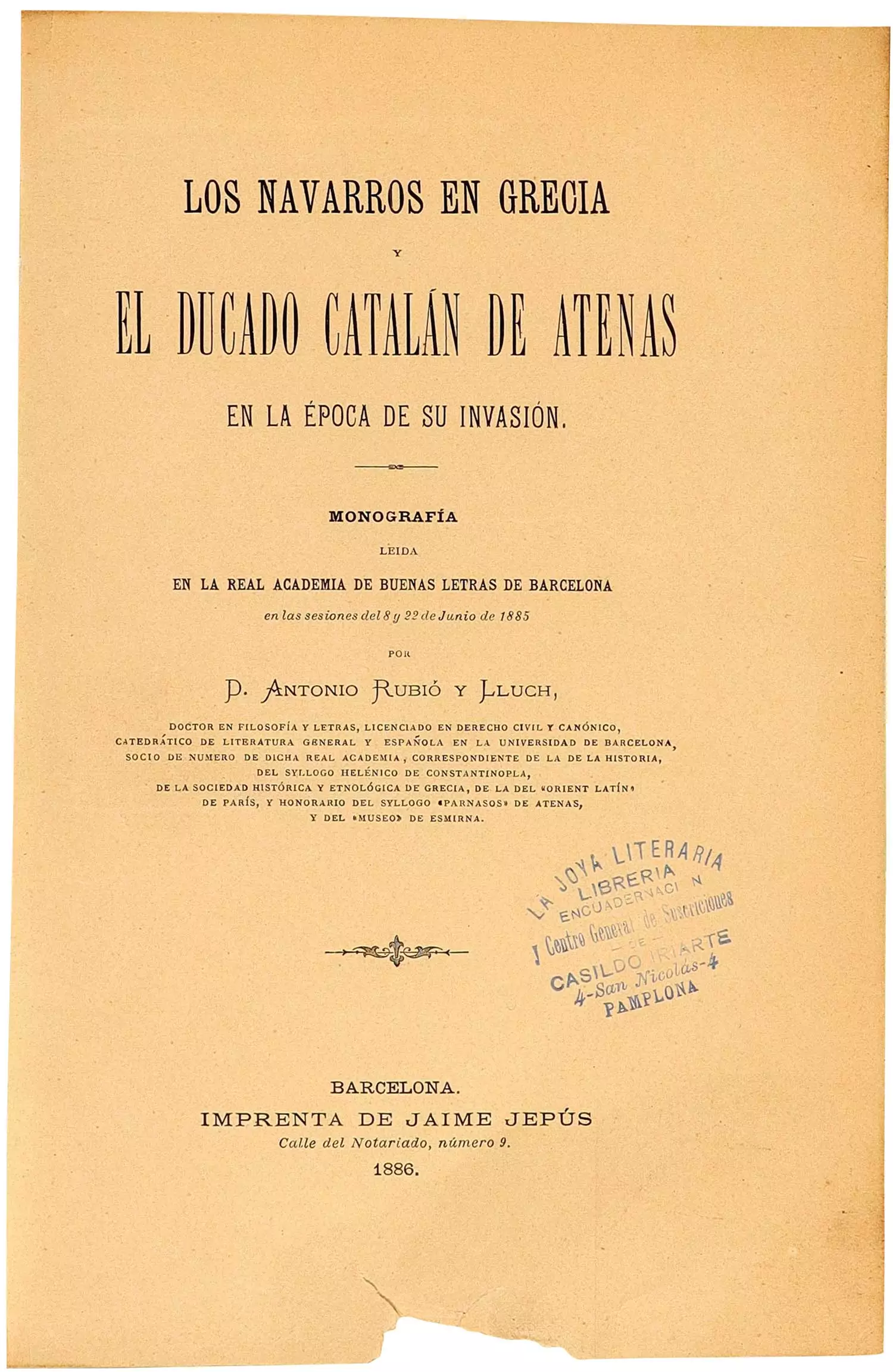 11. Antonio Rubió y Lluch, Los navarros en Grecia y el ducado catalán de Atenas en la época de su invasión, Barcelona, Academia de las Letras, 1886.